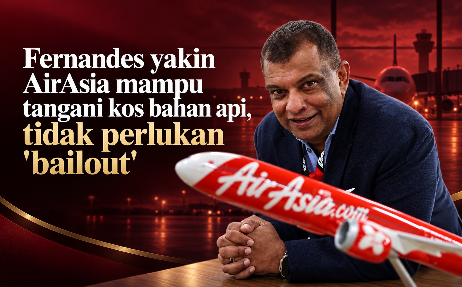 Fernandes yakin AirAsia mampu tangani kos bahan api, tidak perlukan ‘bailout’